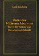 Unter der Mitternachtssonne. durch die Vulkan-und Gletscherwelt Islands, Carl Kuchler 