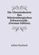 Die Uhrenindustrie Des Wurttembergischen Schwarzwalds . (German Edition), Julius Kuckuck 