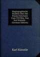 Hagiographische Studien Uber Die Passio Felicitatis Cum VII Filiis, Von Karl Kunstle . (German Edition), Karl Kunstle 