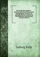 Die Schule Des Physikers. - Experimentell Und Mathematisch Durchgefuhrte Versuche Als Leitfaden Bei Den Arbeiten Im Physikalischen Laboratorium (German Edition), Ludwig Kulp 