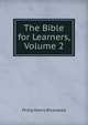 The Bible for Learners, Volume 2, Philip Henry Wicksteed 