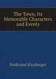The Town, Its Memorable Characters and Events, Ferdinand Kurnberger 