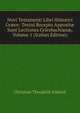 Novi Testamenti Libri Historici Gr?ce: Textui Recepto Apposit? Sunt Lectiones Griesbachian?, Volume 1 (Italian Edition), Christian Theophile Kuhnol 