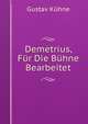Demetrius, Fur Die Buhne Bearbeitet, Gustav Kuhne 