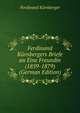 Ferdinand Kurnbergers Briefe an Eine Freundin (1859-1879) (German Edition), Ferdinand Kurnberger 
