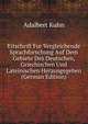Eitschrift Fur Vergleichende Sprachforschung Auf Dem Gebiete Des Deutschen, Griechischen Und Lateinischen Herausgegeben (German Edition), Adalbert Kuhn 