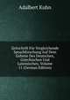 Zeitschrift Fur Vergleichende Sprachforschung Auf Dem Gebiete Des Deutschen, Griechischen Und Lateinischen, Volume 11 (German Edition), Adalbert Kuhn 