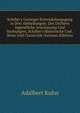 Schiller's Geistiger Entwickelungsgang in Drei Abtheilungen: Des Dichters Jugendliche Anschauung Und Strebungen; Schiller's Historische Und . Reise Und Classicit?t (German Edition), Adalbert Kuhn 
