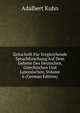 Zeitschrift Fur Vergleichende Sprachforschung Auf Dem Gebiete Des Deutschen, Griechischen Und Lateinischen, Volume 6 (German Edition), Adalbert Kuhn 