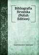 Bibliografia Hrvatska (Polish Edition), Ivan Kukuljevi-Sakcinski 