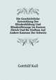 Die Geschichtliche Entwicklung Der Blindenbildung Und Blindenfursorge Im Kanton Zurich Und Ihr Einfluss Auf Andere Kantone Der Schweiz (German Edition), Gotthilf Kull 