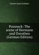 Possneck: The scene of Hermann und Dorothea (German Edition), Charles Julius Kullmer 