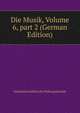 Die Musik, Volume 6, part 2 (German Edition), Nationalsozialistische Kulturgemeinde 