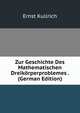 Zur Geschichte Des Mathematischen Dreikorperproblemes . (German Edition), Ernst Kullrich 