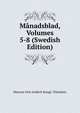 Manadsblad, Volumes 5-8 (Swedish Edition), Historie Och Antikvit Kungl. Vitterhets 