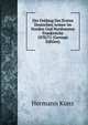 Der Feldzug Der Ersten Deutschen Armee Im Norden Und Nordwesten Frankreichs 1870/71 (German Edition), Hermann Kunz 