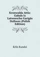 Kronwalda Attis: Gabals Iz Latweeschu Garigas Dzihwes (Polish Edition), Krlis Kundzi 
