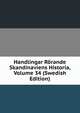 Handlingar Rorande Skandinaviens Historia, Volume 34 (Swedish Edition), 