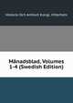 Manadsblad, Volumes 1-4 (Swedish Edition), Historie Och Antikvit Kungl. Vitterhets 