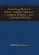 Sammlung Deutsch-Schweizerischer Mundart-Literatur, Volume 7, part 1 (German Edition), Michael Kuoni 