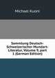 Sammlung Deutsch-Schweizerischer Mundart-Literatur, Volume 9, part 1 (German Edition), Michael Kuoni 