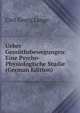 Ueber Gemuthsbewegungen: Eine Psycho-Physiologische Studie (German Edition), Carl Georg Lange 