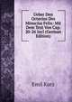 Ueber Den Octavius Des Minucius Felix: Mit Dem Text Von Cap. 20-26 Incl (German Edition), Emil Kurz 