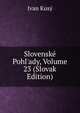 Slovensk? Pohl'ady, Volume 23 (Slovak Edition), Ivan Kusy 