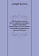 Das Deutsche Land in Seinen Charakteristischen Zugen Und Seinen Beziehungen Zu Geschichte Und Leben Der Menschen (German Edition), Joseph Kutzen 