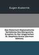 Das Historisch-Diplomatische Verhaltniss Des Konigreichs Kroatien Zu Der Ungarischen St. Stephans-Krone (German Edition), Eugen Kvaternik 