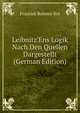 Leibnitz'Ens Logik Nach Den Quellen Dargestellt (German Edition), Frantiek Bolemir Kvt 