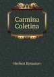 Carmina Coletina, Herbert Kynaston 