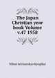 The Japan Christian year book Volume v.47 1958, Nihon Kirisutokyo Kyogikai 