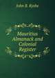 Mauritius Almanack and Colonial Register, John B. Kyshe 