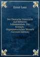 Der Deutsche Unterricht Auf Hoheren Lehranstalten: Ein Kritisch-Organisatorischer Versuch (German Edition), Ernst Laas 