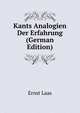 Kants Analogien Der Erfahrung (German Edition), Ernst Laas 