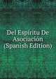 Del Espiritu De Asociacion (Spanish Edition), 