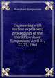 Engineering with nuclear explosives; proceedings of the third Plowshare Symposium, April 21, 22, 23, 1964, Plowshare Symposium 