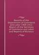 Reports of the Department of Commerce and Labor 1904-1912: Report of the Secretary of Commerce and Labor and Reports of Bureaus, 