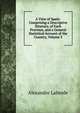 A View of Spain: Comprising a Descriptive Itinerary, of Each Province, and a General Statistical Account of the Country, Volume 3, Alexandre Laborde 