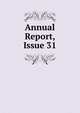Annual Report, Issue 31, 