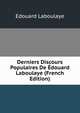 Derniers Discours Populaires De Edouard Laboulaye (French Edition), Edouard Laboulaye 