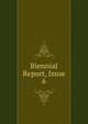 Biennial Report, Issue 6, 