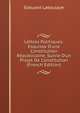 Lettres Politiques: Esquisse D'une Constitution R?publicaine, Suivie D'un Projet De Constitution (French Edition), Edouard Laboulaye 