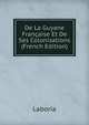 De La Guyane Francaise Et De Ses Colonisations (French Edition), Laboria 