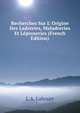 Recherches Sur L' Origine Des Ladreries, Maladreries Et L?proseries (French Edition), L A. Labourt 