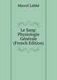 Le Sang: Physiologie Generale (French Edition), Marcel Labbe 