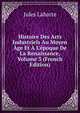 Histoire Des Arts Industriels Au Moyen ?ge Et ? L'?poque De La Renaissance, Volume 3 (French Edition), Jules Labarte 