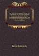 Les Ducs De Bourgogne: ?tudes Sur Les Lettres, Les Arts Et L'industrie Pendant Le Xve Si?cle Et Plus Particuli?rement Dans Les Pays-Bas Et Le Duch? De Bourgogne, Volume 2 (French Edition), Leon Laborde 
