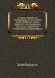Le Palais Imp?rial De Constantinople Et Ses Abords: Sainte-Sophie, Le Forum August?on Et L'Hippodrome, Tels Qu'Ils Existaient Au Dixi?me Si?cle (French Edition), Jules Labarte 